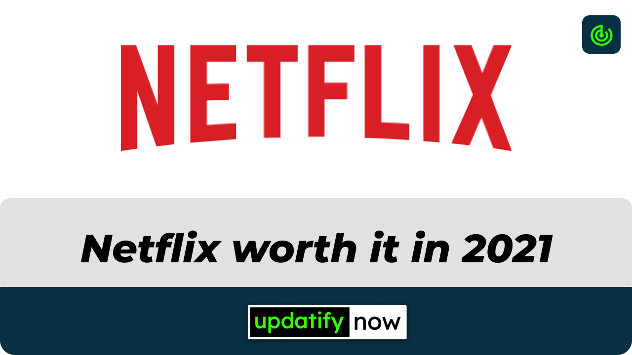 Netflix worth it in 2021