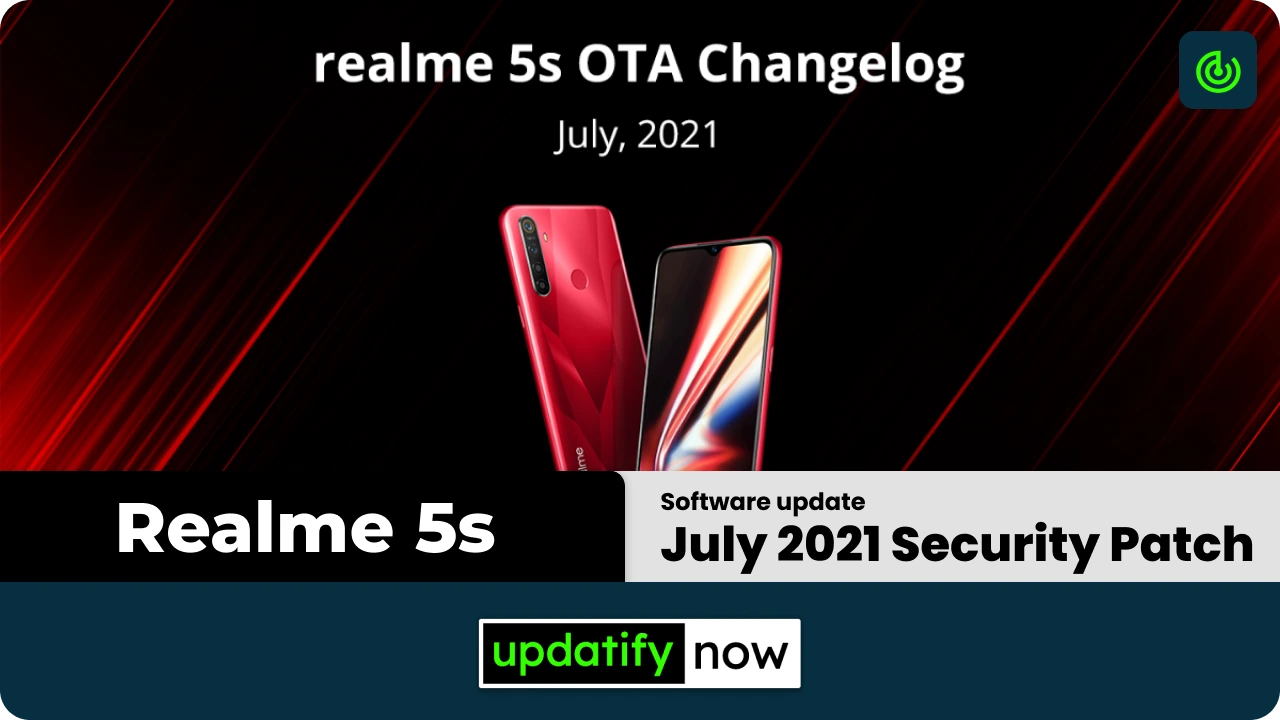 Realme 5s - July 2021 Android Security Patch