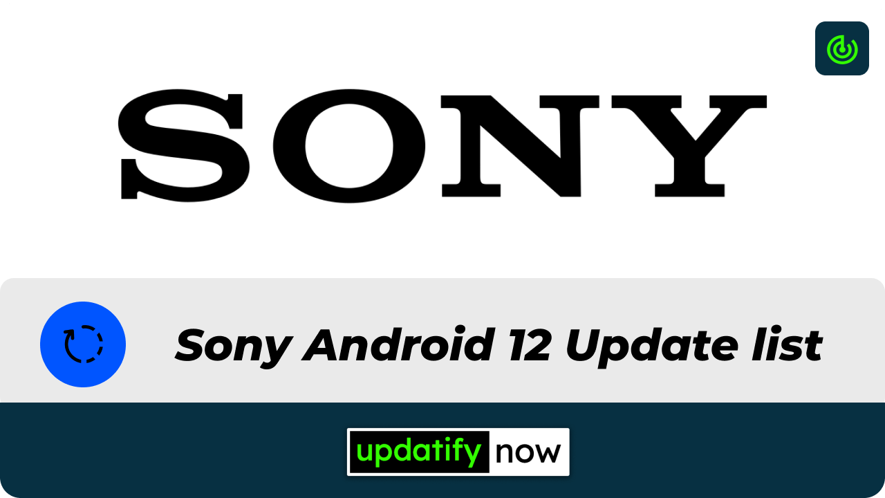 Sony Android 12 update list