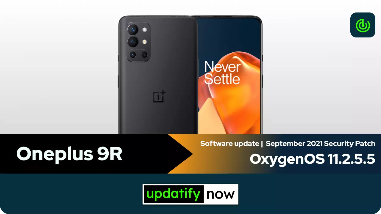 Oneplus 9R OxygenOS 11.2.5.5 with September 2021 Security Patch