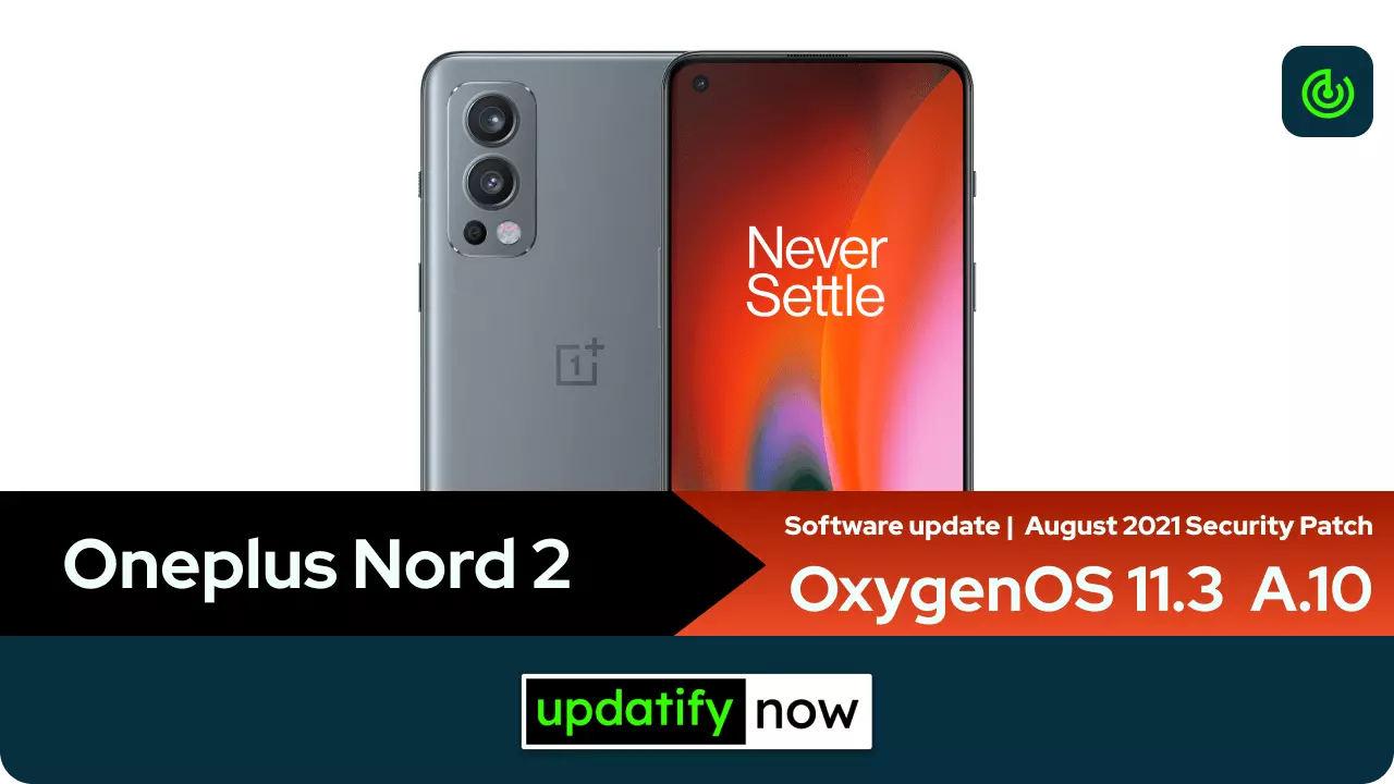 Oneplus Nord 2 August 2021 Security Patch with OxygenOS 11.3 A.10 with PUBG Optimizations