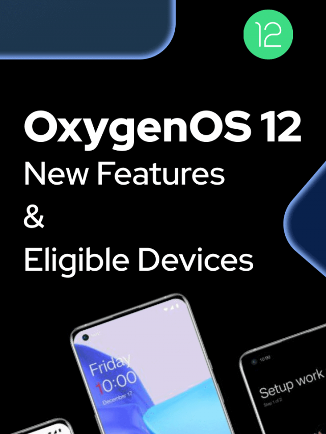 OxygenOS 12 New Features & Eligible Devices