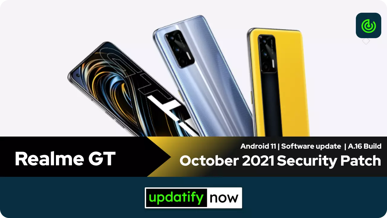 Realme GT October 2021 Security Patch with A.16 Build