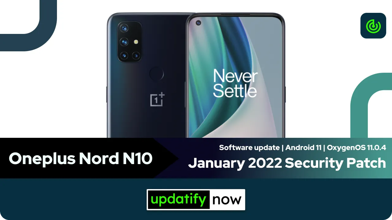 Oneplus Nord N10 OxygenOS 11.0.4 with January 2022 Security Patch