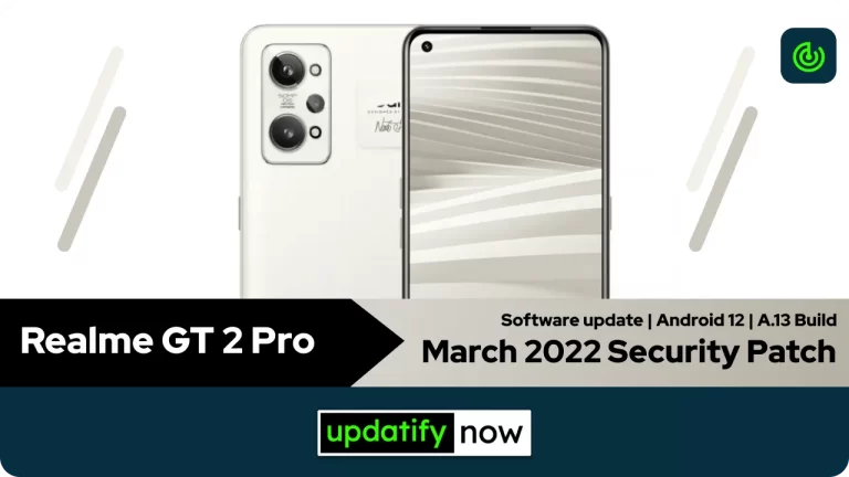 Realme GT 2 Pro: March 2022 Security Patch with A.13 Build
