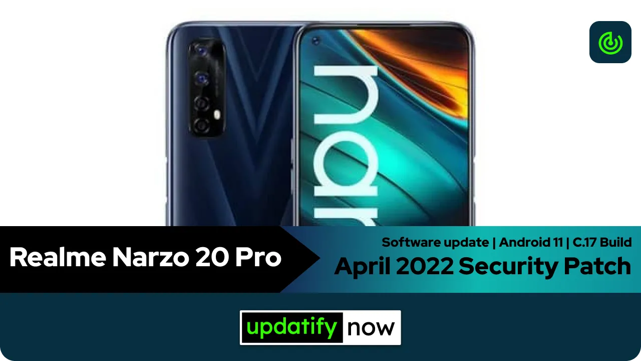 Realme Narzo 20 Pro April 2022 Security Patch with C.17 Build