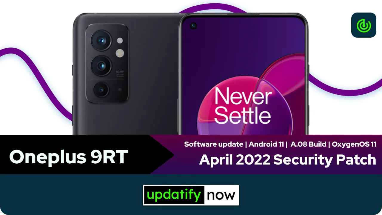 Oneplus 9RT April 2022 Security Patch with A.08 Build