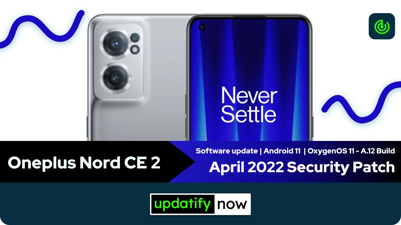Oneplus Nord CE 2 April 2022 Security Patch with A.12 Build