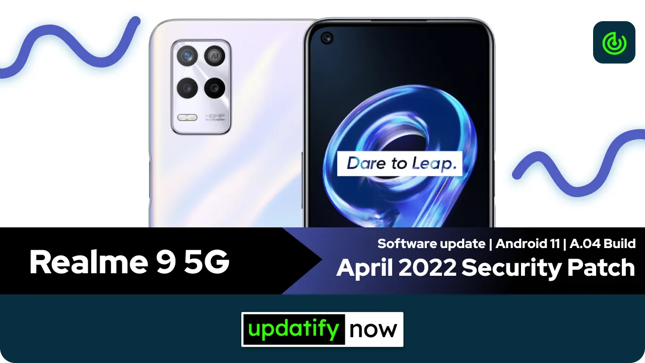 Realme 9 5G April 2022 Security Patch with A.04 Build