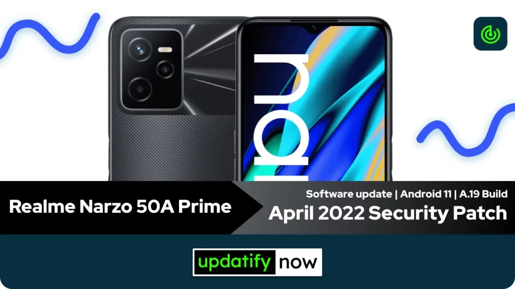 Realme Narzo 50A Prime April 2022 Security Patch with A.19 Build