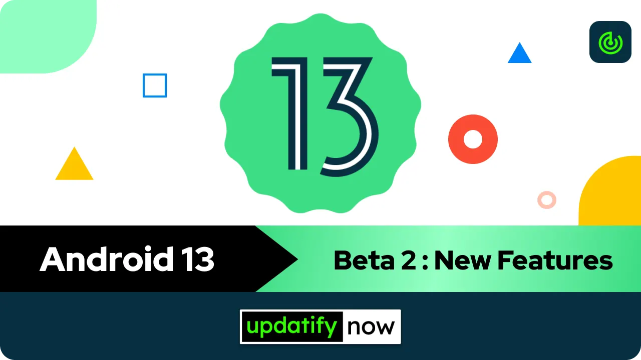 Android 13 Beta 2 New Features & List of Changes