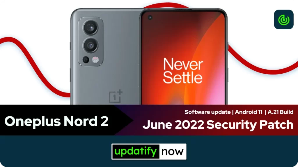 Oneplus Nord 2 June 2022 Security Patch with A.21 Build - Android 11