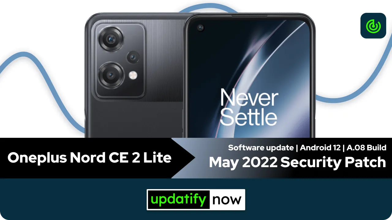 Oneplus Nord CE 2 Lite May 2022 Security Patch With A.08 Build