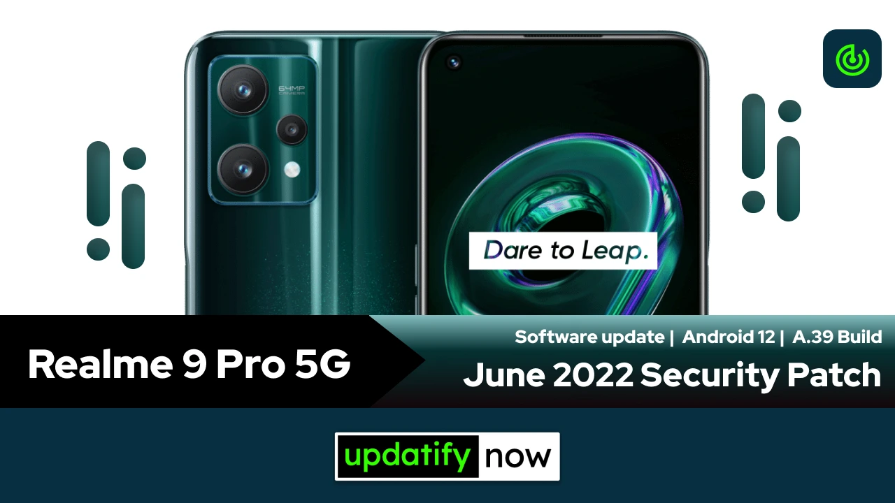Realme 9 Pro 5G June 2022 Security Patch with A.39 Build