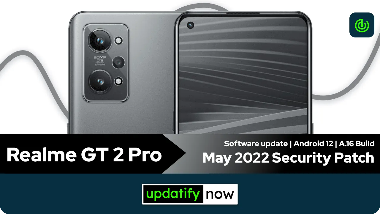 Realme GT 2 Pro May 2022 Security Patch with A.16 Build