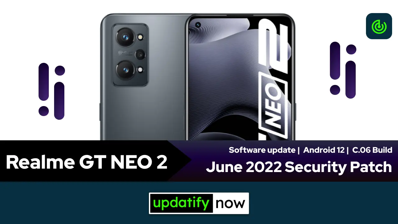 Realme GT NEO 2 June 2022 Security Patch with C.06 Build