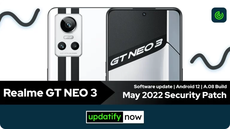 Realme GT Neo 3: May 2022 Security Patch with A.08 Build