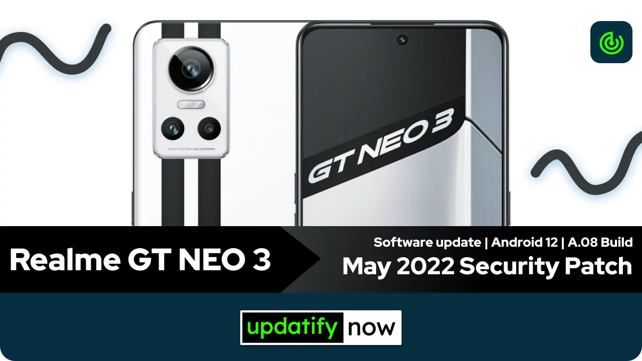 Realme GT NEO 3 May 2022 Security Patch with A.08 Build