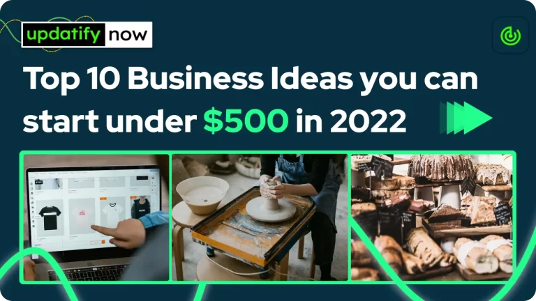 Top 10 Business Ideas You can Start under $500 in 2022