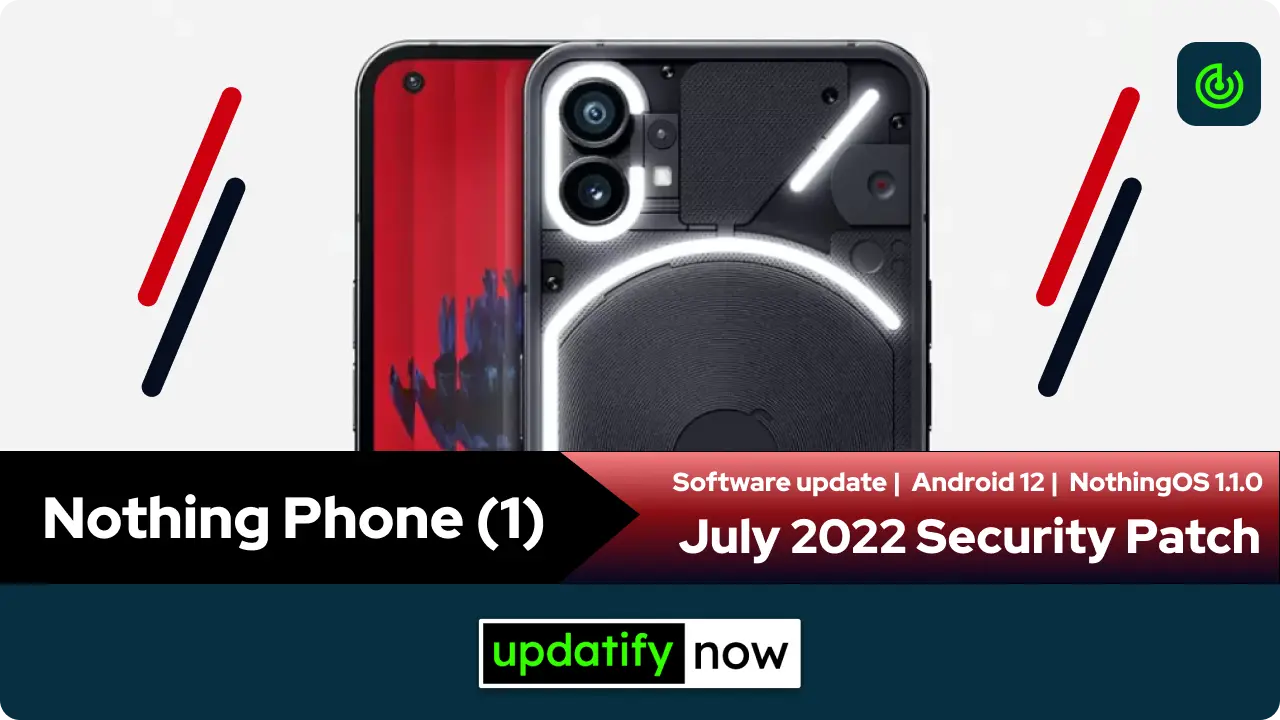 Nothing Phone (1) July 2022 Security Patch with NothingOS 1.1.0