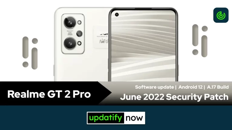 Realme GT 2 Pro: June 2022 Security Patch with A.17 Build